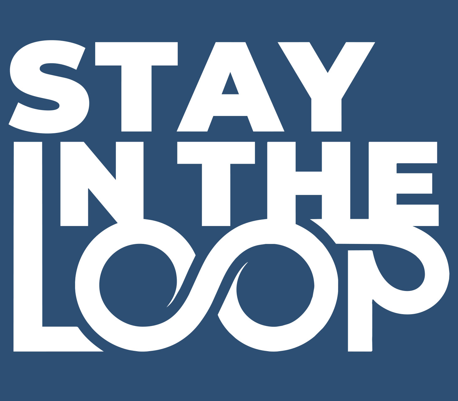 Stay in the Loop